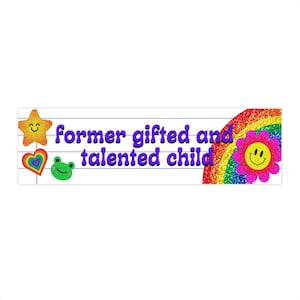 Former Gifted and Talented Child Bumper Sticker, Gen Z Bumper Sticker, Funny Car Decal, Girly Y2K Auto Decal, Christmas Gift, Valentines Day