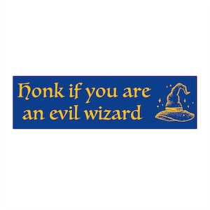 Honk if you're an Evil Wizard Bumper Sticker Funny, Cute Car Sticker Decals, Cursed Bumper Stickers for Car, Weird Gifts for Friends