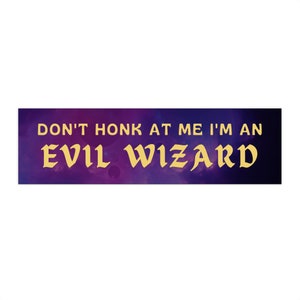 Don't Honk at Me Bumper Sticker Funny, Evil Wizard Sticker, Ttrpg Stickers for Friends, Gifts for Friend, Car Sticker Decal