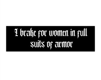 Ich Bremse für Frauen in Rüstung Autoaufkleber, Nerdy Ren Faire Geschenk