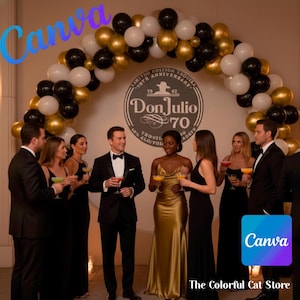May include: A group of people in formal attire, holding cocktails, gathered under a balloon arch of black, gold, and white balloons. A sign for Don Julio 70 is visible. The Canva logo is in the top left and bottom right corners.