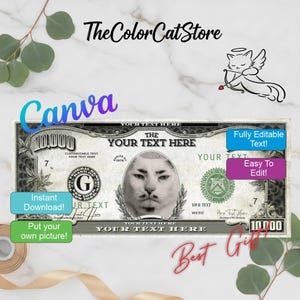 Peut inclure: Conception numérique humoristique d'un billet de 10 000 $ avec un visage de chat remplaçant le portrait. La conception comprend des champs de texte modifiables et les mots "Canva", "Téléchargement instantané !" et "Meilleur cadeau".
