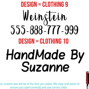 May include: A white background with black text that reads "DESIGN = CLOTHING 9" followed by the name "Weinstein" in a cursive font. Below the name is a phone number: 555-888-777-999. The text "DESIGN = CLOTHING 10" appears below the phone number. The text "HandMade By Suzanne" appears in a large, cursive font below the second design number.