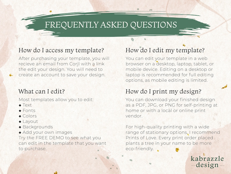 Peut inclure: Un graphique vert et blanc avec le texte "Frequently Asked Questions" dans un encadr&eacute; vert. Le graphique fournit des informations sur l'acc&egrave;s, la modification et l'impression de mod&egrave;les. Le texte comprend les mots "Corjl", "PDF", "JPG", "PNG", "Prints of Love" et "kabrazzle design".