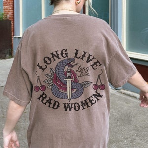 Long Live Rad Women Empowering Oversized Comfort Color Feminine Graphic Tee Vintage Grunge Snake and Rose T-shirt Edgy Empowerment Tshirt