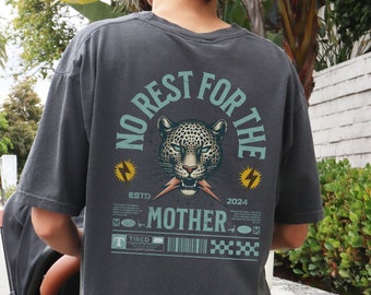 No Rest For The Mother Tee: Oversized Comfort Colors Tired Mom Shirt
