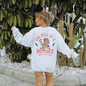 One Hell Of A Mother Trendy Mom Oversized Sweatshirt For Cool Mom Mothers Day Gift For Mom Life Graphic Crewneck For Badass Women Grunge
