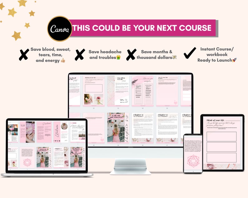 May include: A computer screen, laptop, and tablet display a pink and white digital course workbook with the text "This Could Be Your Next Course". The workbook includes the text "Save blood, sweat, tears, time, and energy", "Save headache and troubles", "Save months & thousand dollars", and "Instant Course/workbook Ready to Launch".