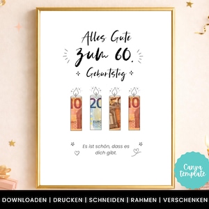 Puede incluir: Una impresión enmarcada con el texto "Alles Gute zum 60. Geburtstag" y cuatro velas con billetes en euros como cuerpos de vela. La impresión también incluye el texto "Es ist schön, dass es dich gibt."