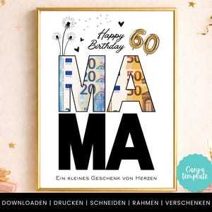 May include: A framed print with the word "MAMA" in large black letters, with the letters filled with images of Euro banknotes. The top of the print reads "Happy Birthday" with a gold "60" balloon. The bottom reads "Ein kleines Geschenk von Herzen".