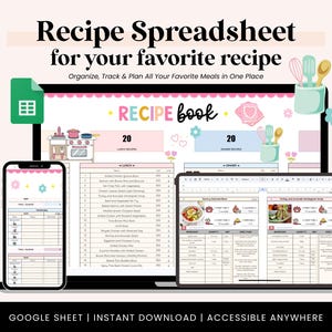 May include: A digital recipe spreadsheet displayed on a laptop, tablet, and phone. The spreadsheet is titled "Recipe Spreadsheet for your favorite recipe" and includes sections for lunch and dinner recipes. The image also includes the text "GOOGLE SHEET | INSTANT DOWNLOAD | ACCESSIBLE ANYWHERE".