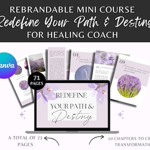 May include: A laptop computer screen displaying a course titled "Redefine Your Path & Destiny" with a lavender background. The course is for healing coaches and includes 10 chapters with a total of 71 pages.