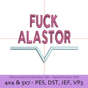 Fuck Alastor | Hazbin Hotel | Vox | Machine Embroidery Design File |4x4 & 5x7 | PES JEF DST VP3
