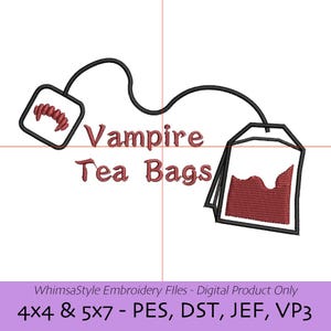 May include: Embroidery design file for a tea bag with fangs and the text "Vampire Tea Bags". The design is available in 4x4 and 5x7 inches in PES, DST, JEF, and VP3 formats.