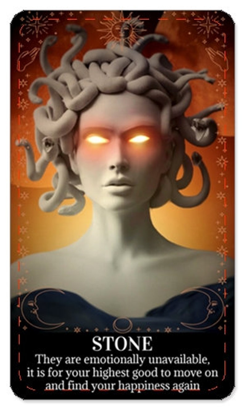 May include: A tarot card featuring a woman with snakes for hair. The card is orange and black with the word "STONE" in a white box. The text below reads "They are emotionally unavailable, it is for your highest good to move on and find your happiness again."