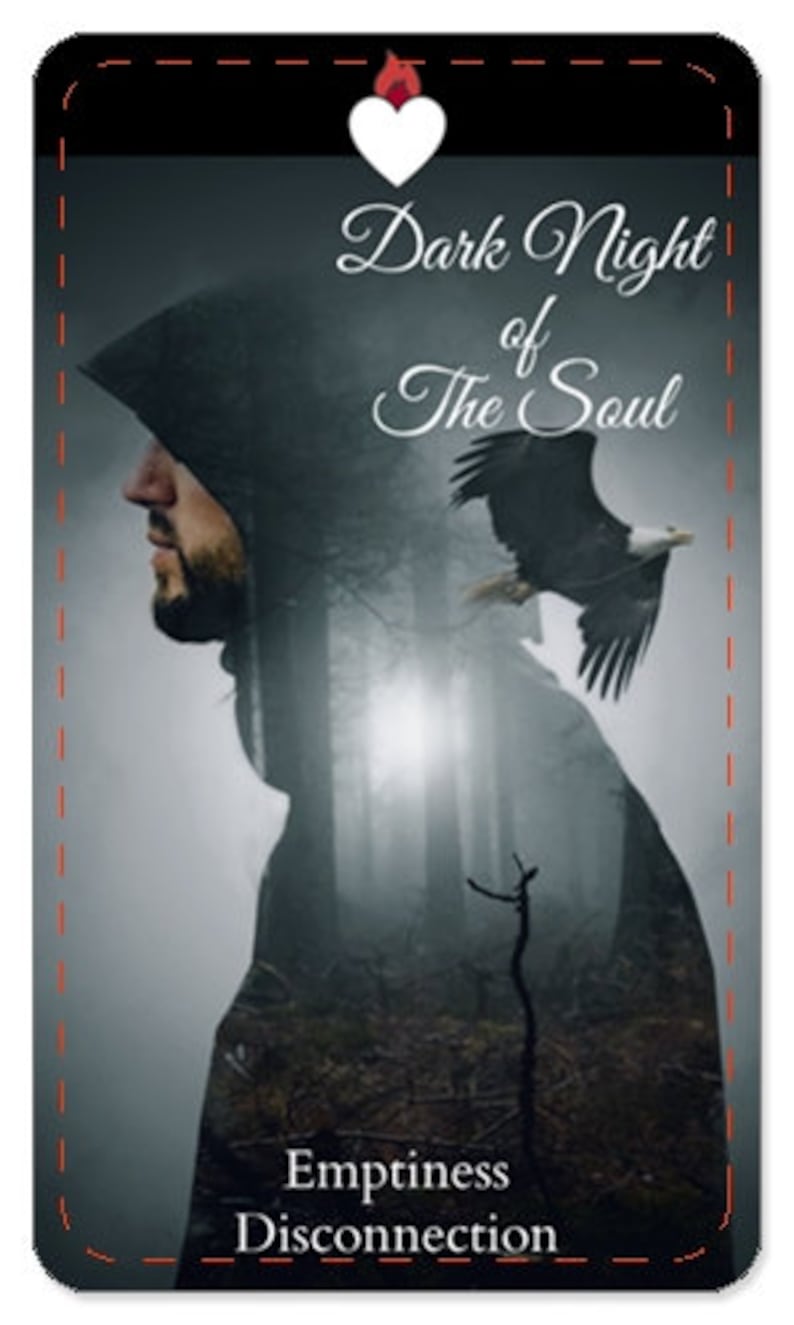 May include: A tarot card with a dark background and a hooded figure in the foreground. The card's title is "Dark Night of the Soul" and the keywords are "Emptiness Disconnection".