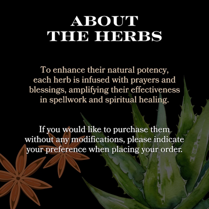 May include: Black background with text "ABOUT THE HERBS". The text describes the herbs are infused with prayers and blessings. Includes an illustration of star anise and aloe vera.