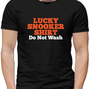 Lucky Snooker Shirt Do Not Wash Funny - Mens Womens Kids T-Shirt - player fan watch table love gift present