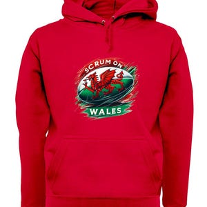 Scrum on Wales - Mens Womens Kids Unisex Hoodie Sweatshirt - Rugby Welsh 6 Six Player Fan Nations Love Dragons League Union Gift Present