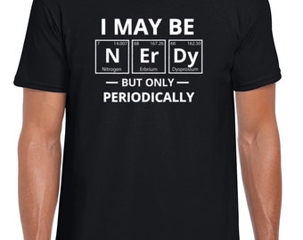 I May Be Nerdy But Only Periodically