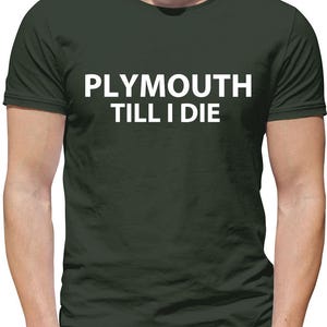 Plymouth Till I Die - Mens Womens Kids T-Shirt - Pilgrims Team Until Home Park Argyle Love Town City Football Fan Funny Gift