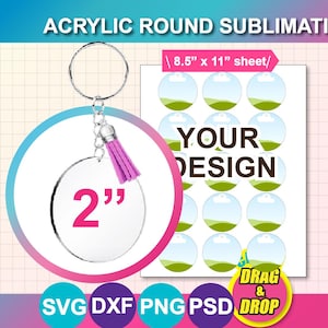 May include: A clear acrylic round keychain with a pink tassel, measuring 2 inches in diameter. The image also shows a sheet with multiple design templates and the text "YOUR DESIGN". The words "ACRYLIC ROUND SUBLIMATION" are at the top.