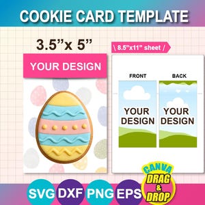 May include: A cookie card template with the text "COOKIE CARD TEMPLATE". The design includes a cookie shaped like an Easter egg, with the dimensions 3.5" x 5". The template also shows the front and back of the card, with the text "YOUR DESIGN".