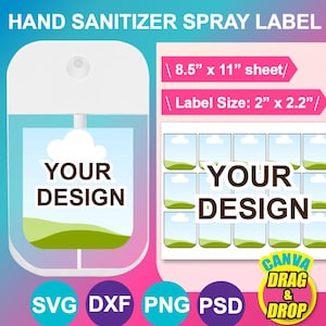 May include: Hand sanitizer spray label design with the text "HAND SANITIZER SPRAY LABEL". The design includes a label size of 2" x 2.2" and a sheet size of 8.5" x 11". The design also includes the text "YOUR DESIGN".