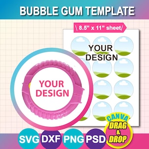 May include: A digital design template labeled "BUBBLE GUM TEMPLATE" with the text "YOUR DESIGN" in a pink circle. The template includes a sheet with bubble-shaped design spaces and the text "8.5" x 11" sheet". The image also includes the text "CANVA DRAG & DROP".