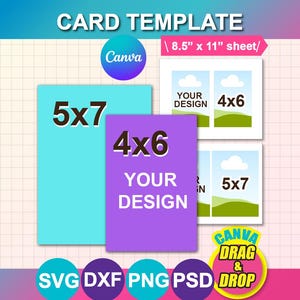 May include: A digital card template set featuring a cyan 5x7 rectangle and a purple 4x6 rectangle labeled YOUR DESIGN. Includes white 8.5 inch by 11 inch sheets with 4x6 and 5x7 placeholders, plus Canva, SVG, DXF, PNG, PSD, and DRAG & DROP text labels.