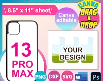 May include: A phone case template for an iPhone 13 Pro Max. The template is white with a black outline and the text "13 Pro Max" in pink. The template is on a pink and white background with the text "CANVA DRAG & DROP" in a red circle. The template is also available in PNG, DXF, SVG, and W formats.