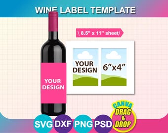 May include: A wine bottle with a pink label that says "YOUR DESIGN" is displayed next to a template for a wine label. The template includes two rectangular spaces with the text "YOUR DESIGN" and "6"x4". The words "WINE LABEL TEMPLATE" are at the top.