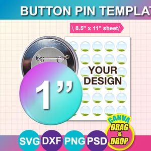 May include: A button pin template with a 1-inch (2.54 cm) diameter button. The design includes a sheet with multiple button outlines and the text "YOUR DESIGN". The image also features the text "BUTTON PIN TEMPLATE" and "CANVA DRAG & DROP".
