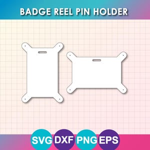 Op de afbeelding: Twee witte sjablonen voor badgehouders met vier hoekverlengingen en een centrale rechthoekige gleuf aan de bovenkant. De tekst BADGE REEL PIN HOLDER staat bovenaan en SVG, DXF, PNG, EPS staan onderaan op een rasterachtergrond.
