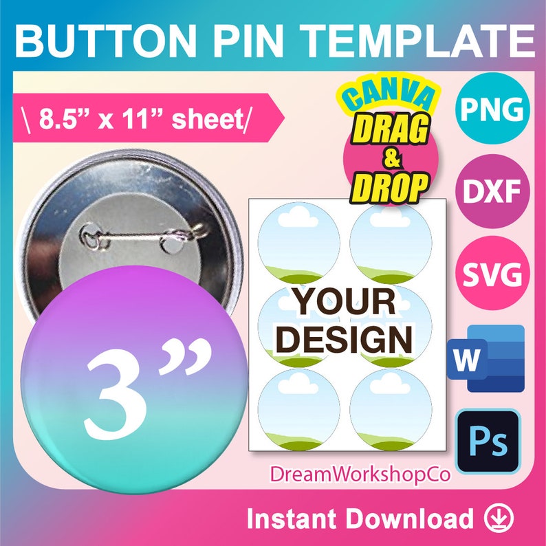 Puede incluir: Plantilla de pin de bot&oacute;n con un dise&ntilde;o de 7,6 cm de di&aacute;metro. La imagen incluye un tama&ntilde;o de hoja de 21,6 cm x 28 cm y el texto "YOUR DESIGN". El dise&ntilde;o es compatible con Canva e incluye los formatos de archivo PNG, DXF, SVG, W y Ps. Tambi&eacute;n es visible el texto "Instant Download".