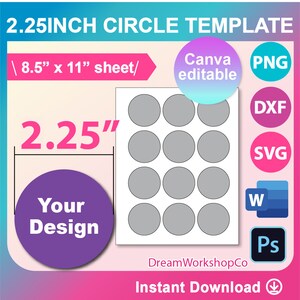 May include: A printable template for 12 2.25 inch circles on an 8.5 by 11 inch sheet. The template is designed for use with Canva and includes the text "Instant Download".