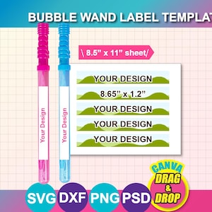 May include: A bubble wand label template with a pink and blue bubble wand, and a sheet of labels. The labels are labeled "Your Design" and "8.65" x 1.2". The template is for an 8.5" x 11" sheet. The image also includes the text "CANVA DRAG & DROP".