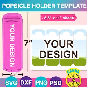 May include: A pink popsicle holder template with the text "YOUR DESIGN" and dimensions of 6.35cm x 17.78cm. The image also includes a design sheet that is 21.59cm x 27.94cm and the text "YOUR DESIGN". The image includes the text "CANVA DRAG & DROP".
