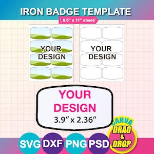 May include: Iron badge template with the text "IRON BADGE TEMPLATE" and "YOUR DESIGN". The template includes a sheet size of 8.5" x 11" and a badge size of 3.9" x 2.36". Includes SVG, DXF, PNG, and PSD file formats.