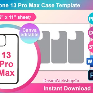 May include: A digital template for a phone case for the iPhone 13 Pro Max. The template is shown on a white background with the text "Phone 13 Pro Max Case Template" and "8.5" x 11" sheet" above the template. The template is shown in black and white and includes a cutout for the camera lens. The text "13 Pro Max" is shown in the center of the template. The template is available in PNG, DXF, SVG, Word, and Photoshop formats. The text "Canva editable" is shown in a blue and white box. The text "DreamWorkshopCo" is shown below the template. The text "Instant Download" is shown below the text "DreamWorkshopCo".