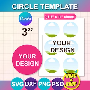 May include: A digital template for circle designs, featuring the text "CIRCLE TEMPLATE" and "YOUR DESIGN". The template includes a 3-inch circle and a sheet size of 8.5" x 11". It also shows the Canva logo and file type icons.