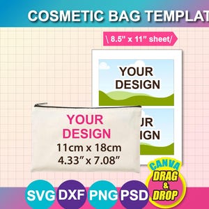 May include: A cosmetic bag template with the text "YOUR DESIGN" in pink. The bag is 4.33" x 7.08" and is displayed with a sheet that is 8.5" x 11". The image also includes the text "CANVA DRAG & DROP" and file type icons.