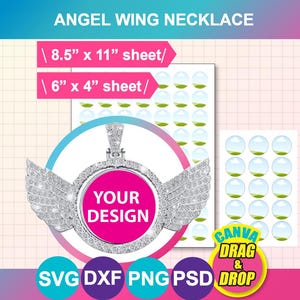 May include: An angel wing necklace design with the text "YOUR DESIGN" in a pink circle. The image includes the text "ANGEL WING NECKLACE", "8.5" x 11" sheet", "6" x 4" sheet", and "CANVA DRAG & DROP". The design also includes SVG, DXF, PNG, and PSD file formats.