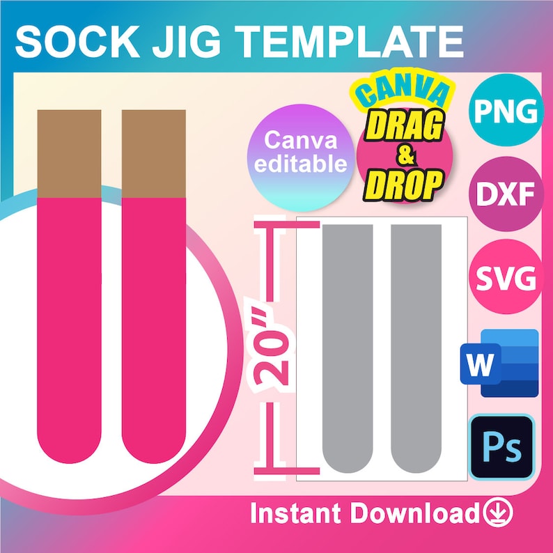 May include: A digital template for creating sock jigs. The template features two gray rectangles, each 20 inches tall, with the text "Canva Drag & Drop" and "Instant Download" below. The template is available in PNG, DXF, SVG, and Photoshop formats.