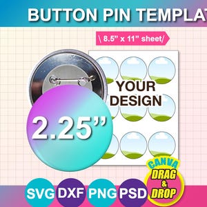 May include: Button pin template with a 2.25-inch diameter. The design includes a button pin, a sheet with circular templates, and the text "YOUR DESIGN". The image also features the text "CANVA DRAG & DROP" and file type icons.