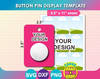 May include: A button pin display template with a pink background. The template includes a 8.9 cm x 6.4 cm pink tag with a white button and the text "YOUR DESIGN". A sheet with multiple tag templates is also shown. The text "BUTTON PIN DISPLAY TEMPLATE" is at the top.