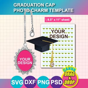 May include: A graduation-themed photo charm template with the text "GRADUATION CAP PHOTO CHARM TEMPLATE". The design includes a black graduation cap, a pink oval charm with "YOUR DESIGN" text, and a sheet that is 8.5" x 11".