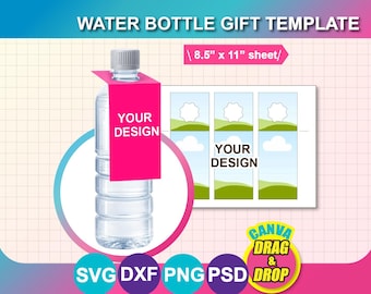 May include: A clear plastic water bottle with a pink label that says "YOUR DESIGN." The image also includes a template for water bottle labels, with the text "YOUR DESIGN" on each label. The words "WATER BOTTLE GIFT TEMPLATE" are at the top.