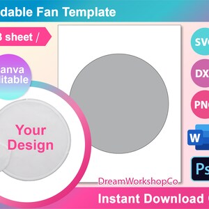 May include: A printable template for a foldable fan. The template is a circle on a white A3 sheet. The text "Your Design" is on a white circle. The template is available in SVG, DXF, PNG, and Photoshop formats. The text "Instant Download" is at the bottom of the image.