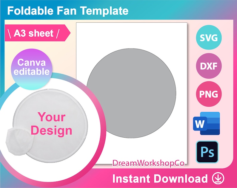 May include: A printable template for a foldable fan. The template is a circle on a white A3 sheet. The text "Your Design" is on a white circle. The template is available in SVG, DXF, PNG, and Photoshop formats. The text "Instant Download" is at the bottom of the image.